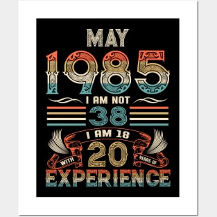 Vintage Birthday May 1985 I'm not 38 I am 18 with 20 Years of Experience Posters and Art